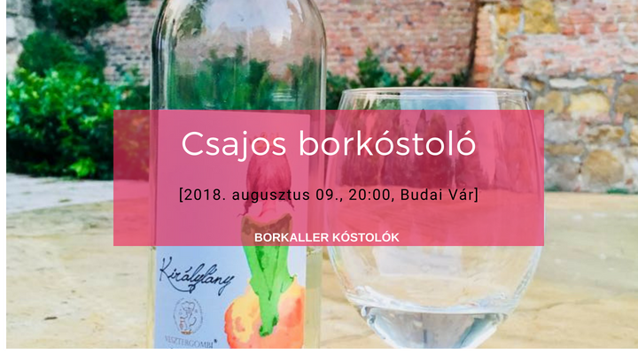 Csajos borkótoló – 2018. augusztus 9.